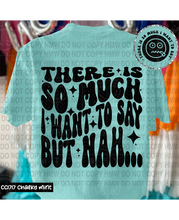 Load image into Gallery viewer, There is so much I want to say