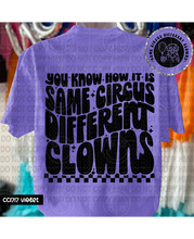Load image into Gallery viewer, You know how it is Same circus
